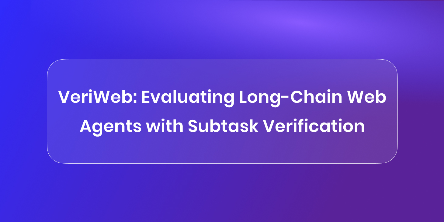 VeriWeb: Evaluating Long-Chain Web Agents with Subtask Verification